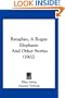 Rataplan, A Rogue Elephant: And Other Stories (1902)