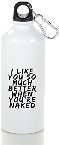 WATE I Like You So Much Better When You Are Naked Aluminum Water Sports Bottle White For Traveling Climbing Hiking Biking