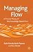 Managing Flow: A Process Theory of the Knowledge-Based Firm