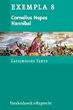 Produkt-Bild: Cornelius Nepos, Hannibal: Text mit Erl&auml;uterungen. Arbeitsauftr&auml;ge, Begleittexte, Stilistik und &Uuml;bungen zu Grammatik und Texterschlie&szlig;ung (Exempla)