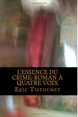 L'essence du crime: roman à quatre voix (French Edition)