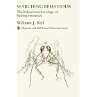 Searching Behaviour: The Behavioural Ecology of Finding Resources (Chapman and Hall Animal... by  W.J. Bell