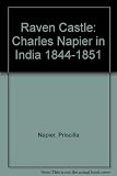 Raven Castle : Charles Napier in India, 1844-1851