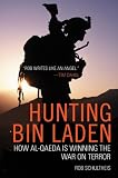Hunting bin Laden: How al-Qaeda Is Winning the War on Terror