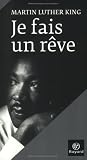 Je fais un r�ve : Les grands textes du pasteur noir