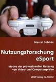 nutzungsforschung,esport:,motive,der,professionellen,nutzung,von,video,und,computerspielen