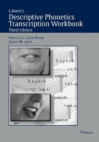 Descriptive Phonetics Transcription Workbook by Pamela G. Garn-Nunn (June 15,2002)
