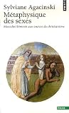 M�taphysique des sexes : Masculin/F�minin aux sources du christianisme