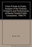 From private to public : an analysis of the choices, problems and performance of newly floated public companies, 1966-74