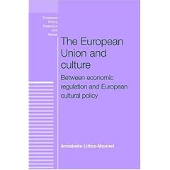 The European Union and Culture: Between Economic Regulation and European Cultural Policy (European Policy Studies): Between Economic Regulation and ... Studies) (European Policy Studies Series)