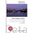 Pearl Harbor (Film): Michael Bay, Pearl Harbor, The Rock (Film), Bad... by Lambert M. Surhone, Miriam T. Timpledon, and Susan F. Marseken