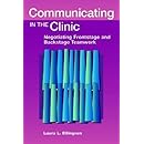 Communicating In The Clinic: Negotiating Frontstage and Backstage Teamwork (Hampton Press Communication Series: Health Communication)