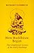 How Buddhism Began: The Conditioned Genesis of the Early Teachings