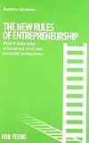 The new rules of entrepreneurship : what it really takes to become a savvy and successful entrepreneur