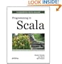 Programming in Scala: A Comprehensive Step-by-step Guide