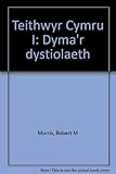 Teithwyr Cymru I : dyma'r dystiolaeth