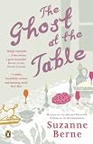The Ghost at the Table: A Novel