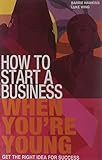 How to start a business when you're young : get the right idea for success