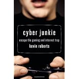 Cyber Junkie: Escape the Gaming and Internet Trap