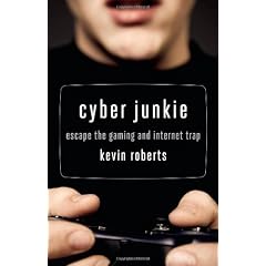 Cyber Junkie: Escape the Gaming and Internet Trap