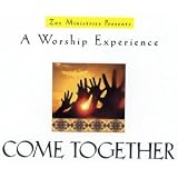 Zoe Ministries Presents Come Together :  A Worship Experience