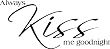 Always Kiss Me Goodnight wall sayings vinyl lettering wall art decal