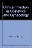 Clinical infection in obstetrics and gynaecology