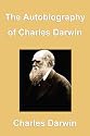 The Autobiography of Charles Darwin