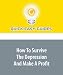 Search : How To Survive The Depression And Make A Profit