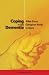 Coping With Dementia: What Every Caregiver Needs To Know