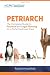 PETRIARCH(TM): The Complete Guide to Financial and Legal Planning for a Pet's Continued Care