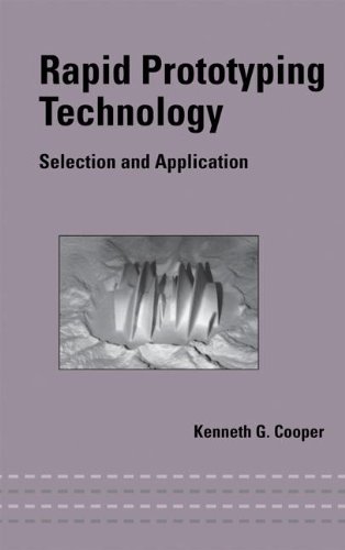 Rapid Prototyping Technology: Selection and Application (Mechanical Engineering)