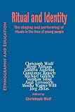 Ritual and identity : the staging and performing of rituals in the lives of young people
