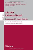 Ada 2005 Reference Manual. Language and Standard Libraries: International Standard ISO/IEC 8652/1995(E) with Technical Corrigendum 1 and Amendment 1 ... / Programming and Software Engineering)