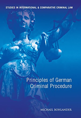 Principles of German Criminal Procedure (Studies in International and Comparative Criminal Law)