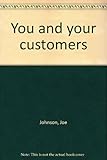 You and your customers