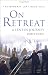 On Retreat: A Lenten Journey: The Mowbray Lent Book 2012