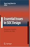 Books : Essential Issues in Soc Design: Designing Complex Systems-on-chip