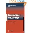 Essential Issues in SOC Design: Designing Complex Systems-on-Chip
