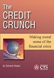 The credit crunch : making moral sense of the financial crisis