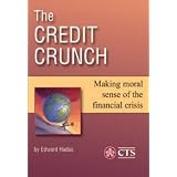 TheCreditCrunch:MakingMoralSenseoftheFinancialCrisis(CatholicSocialTeaching)