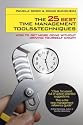 The 25 Best Time Management Tools and Techniques: How to Get More Done without Driving Yourself Crazy