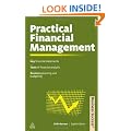 Practical Financial Management: Key Financial Statements Tools of Financial Analysis Business Planning and Budgeting (Business Success)