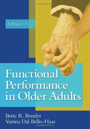 Functional Performance in Older Adults by Bonder PhD OTR/L FAOTA, Bette R. Published by F.A. Davis Company 3rd (third) edition (2008) Hardcover