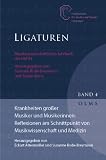 Produkt-Bild: Krankheiten gro&szlig;er Musiker und Musikerinnen: Reflexionen am Schnittpunkt von Musikwissenschaft und Medizin