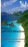 Saint Lucia Attractions - A travel Guide To The Main Attractions In Saint Lucia
