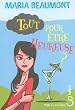 Tout pour �tre heureuse ?