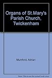 The organs of St Mary's Parish Church, Twickenham