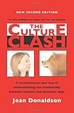 The Culture Clash: A Revolutionary New Way to Understanding the Relationship Between Humans and Domestic Dogs