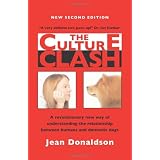The Culture Clash: A Revolutionary New Way to Understanding the Relationship Between Humans and Domestic Dogs ~ Jean Donaldson